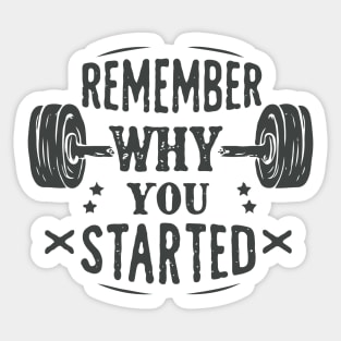 Remember Why You Started. Motivational Sticker